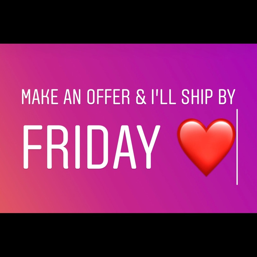 Make an offer & I’ll ship by Friday!